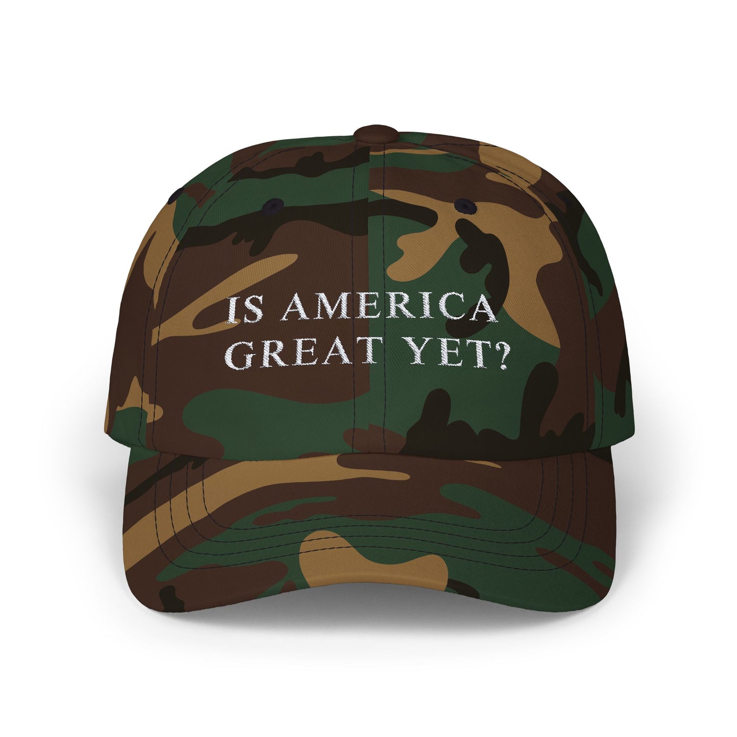 Is America Great Yet? | Classic Dad Cap | Green Camo Hat with White Embroidery